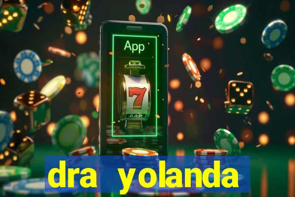 dra yolanda fernandes malta bettin